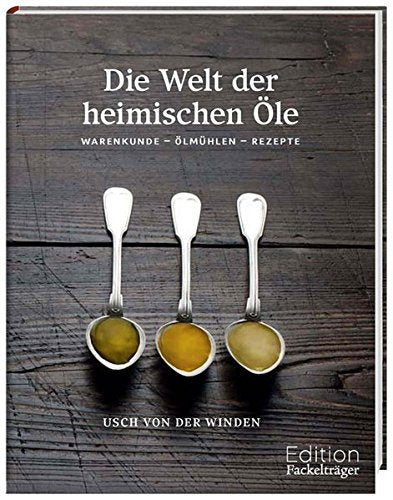 DIE WELT DER HEIMISCHEN ÖLE