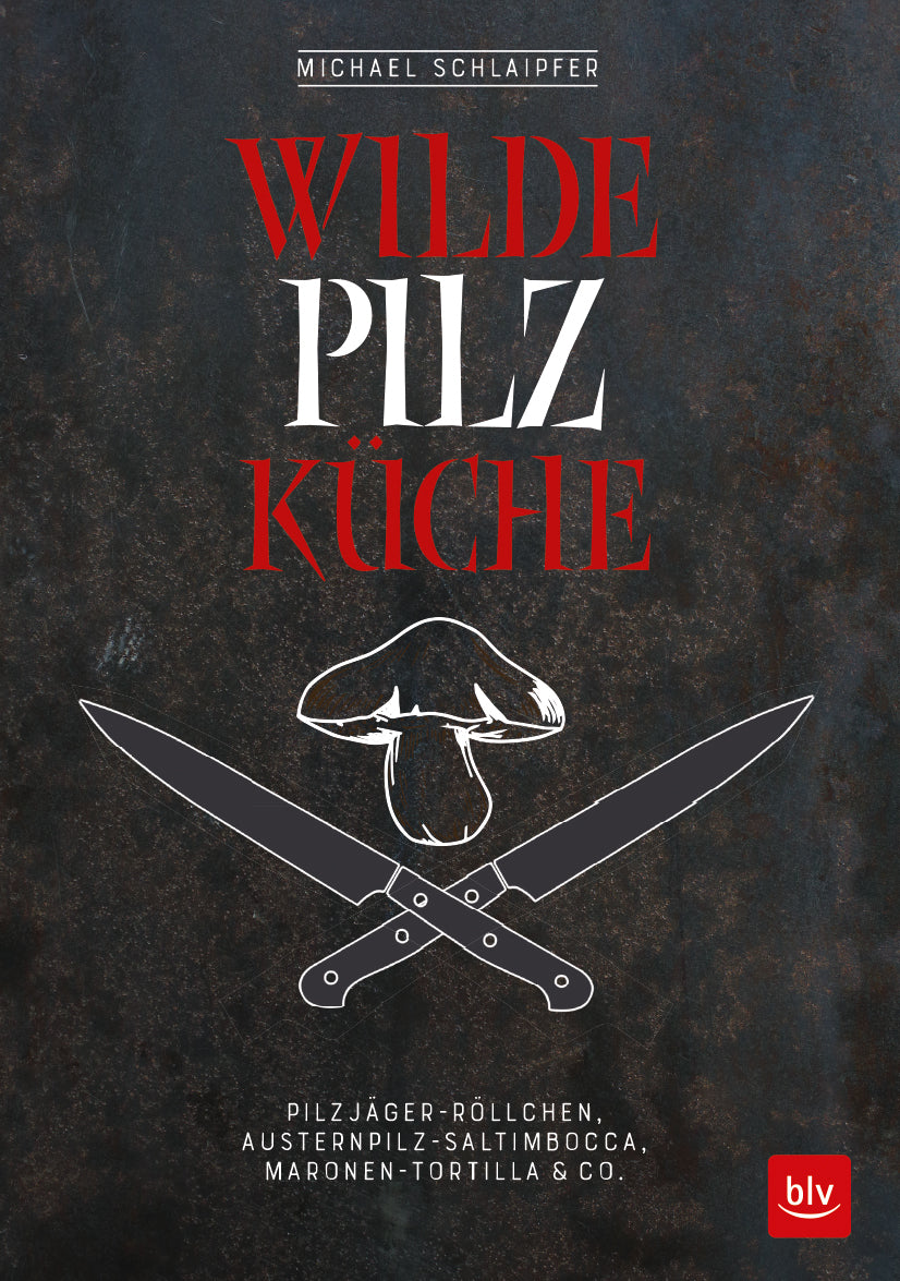 Wilde Pilz Küche, Schlaipfer