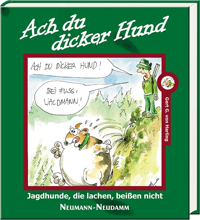 Ach du dicker Hund!