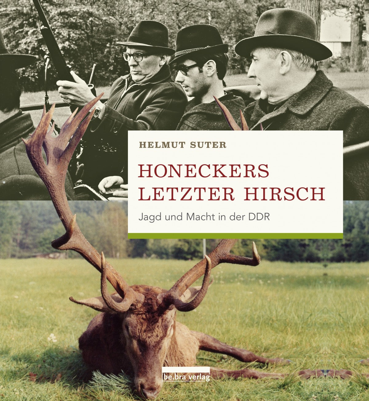 Suter, Honeckers letzter Hirsch