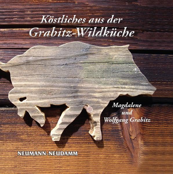 Köstliches aus der Grabitz-Wildküche,