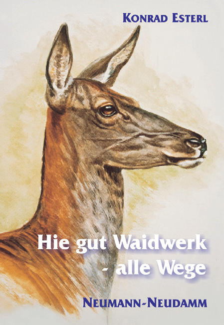 Hie gut Waidwerk - alle Wege, Esterl