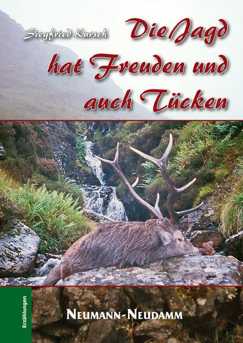 Die Jagd hat Freuden und auch Tücken,