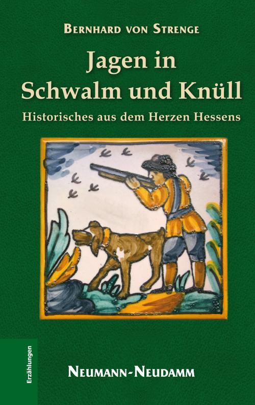 Jagen in Schwalm und Knüll, von Strenge