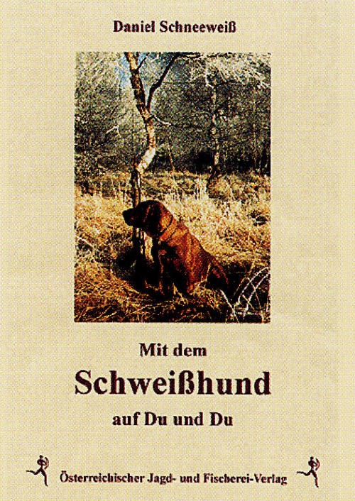 Mit dem Schweißhund auf Du und Du,