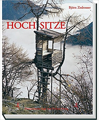 Hochsitze - Ansichten und Einsichten,