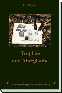 Trophäen und Aberglaube, Ergert