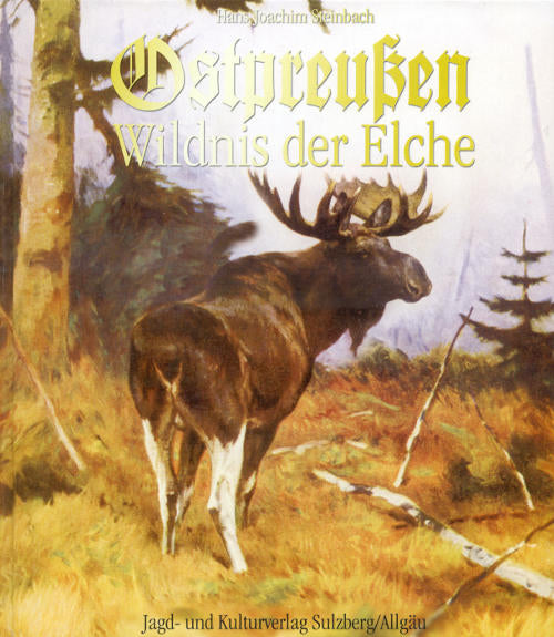 Ostpreussen - Wildnis der Elche,