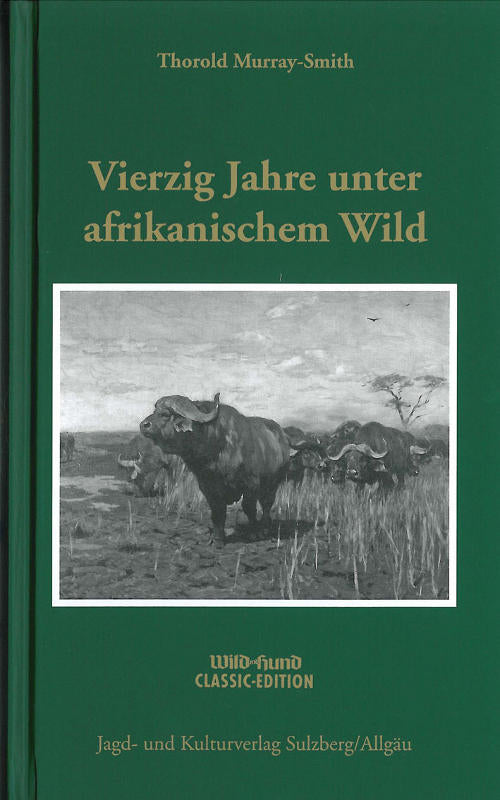 Vierzig Jahre unter afrikanischem Wild,