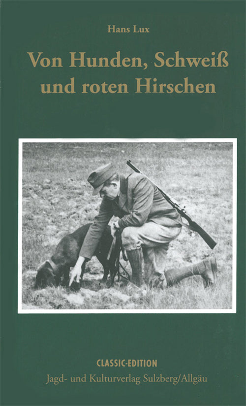 Von Hunden, Schweiß und roten Hirschen,