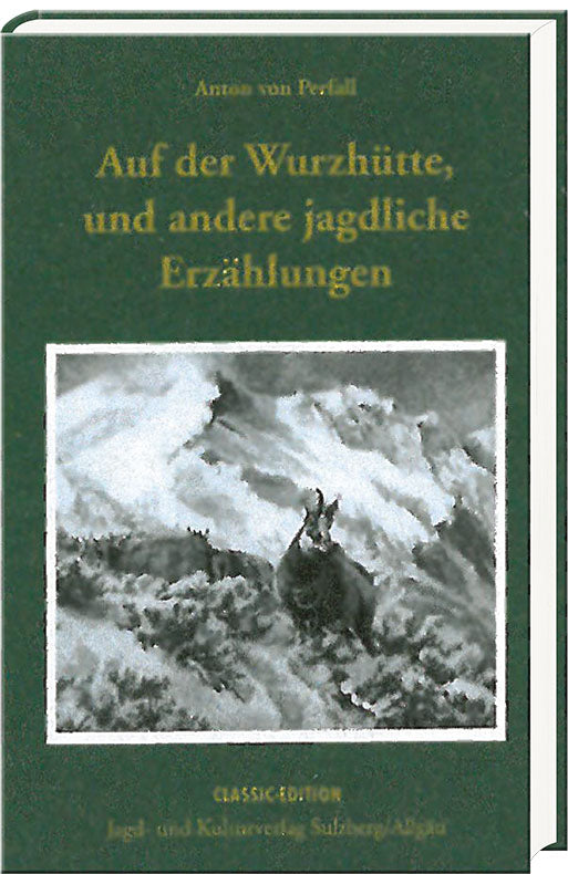 Auf der Wurzhütte und andere