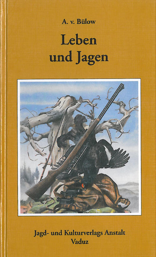 Leben und jagen, Bülow