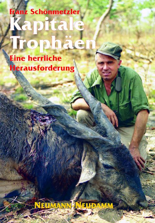 Kapitale Trophäen, Schönmetzler