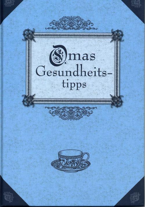 Omas Gesundheitstipps