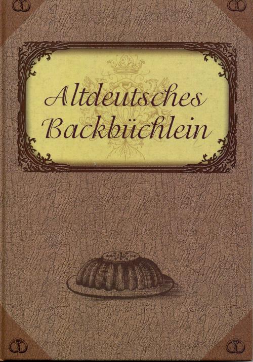 Altdeutsches Backbüchlein