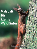 Malspaß für kleine Waldläufer Waldtiere