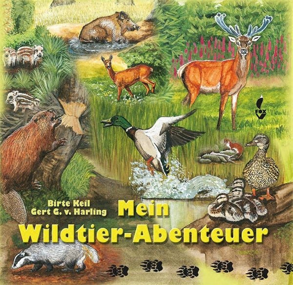 Mein Wildtier-Abenteuer - Birte Keil und