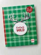 Einfach Wild - Das Wildkochbuch