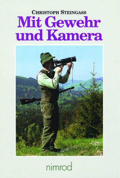 Steingass, Mit Gewehr und Kamera