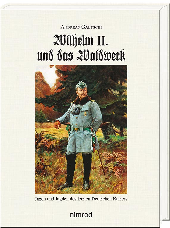 Gautschi, Wilhelm II. und das Weidwerk