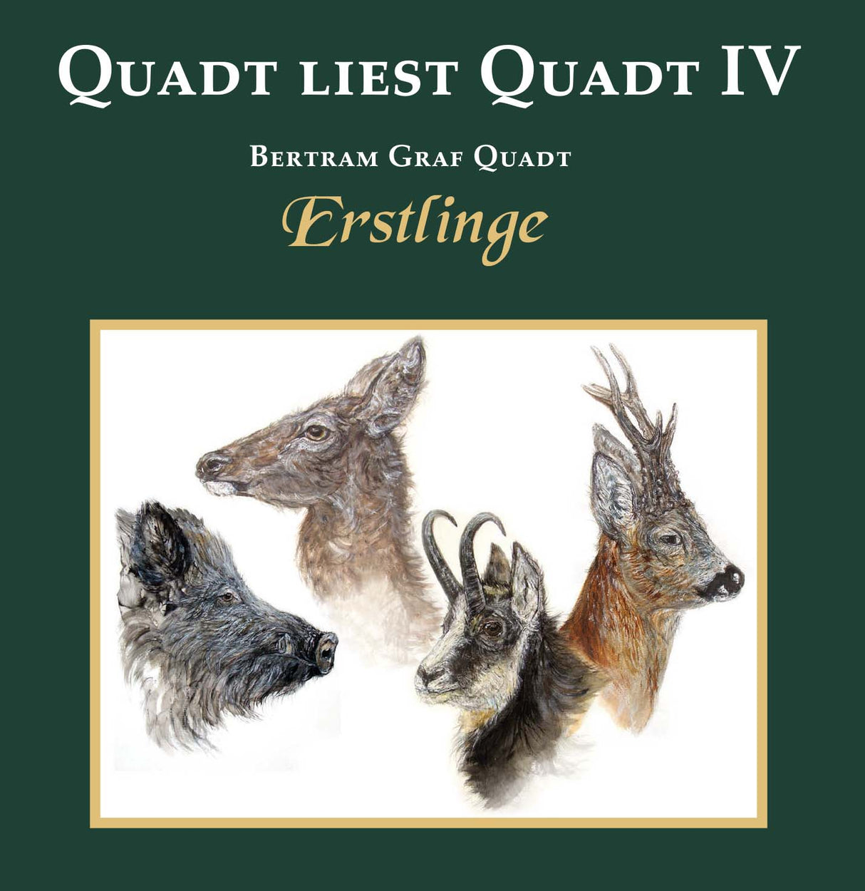 Quadt liest Quadt IV Erstlinge