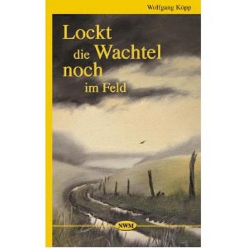 Lockt die Wachtel noch im Feld, Köpp