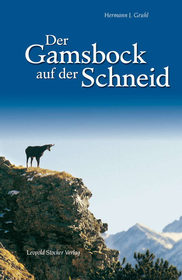 Der Gamsbock auf der Schneid, Gruhl