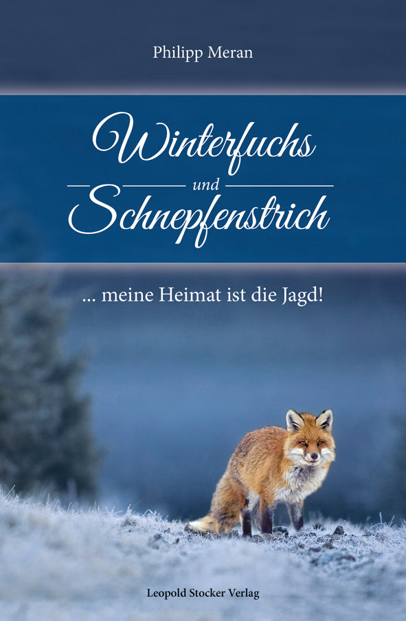 Winterfuchs und Schnepfenstrich, Meran