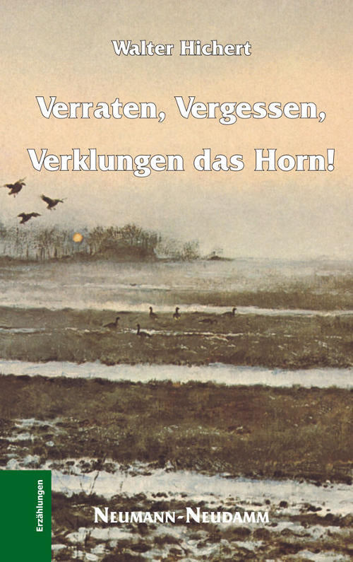 Verraten, vergessen, verklungen das Horn