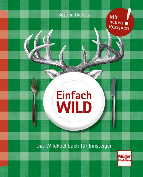 Einfach Wild - Das Wildkochbuch